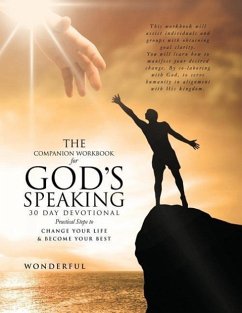 The Companion Workbook for God's Speaking 30 Day Devotional Practical Steps to: Change Your Life & Become Your Best - Wonderful