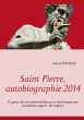 Saint Pierre, autobiographie 2014 - Bild 1