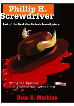 Cover Phillip H. Screwdriver, Last of the Real Men Private Investigators
