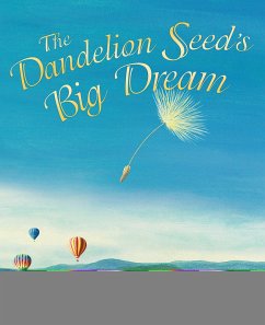 The Dandelion Seed's Big Dream - Anthony, Joseph