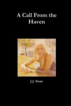 A Call From the Haven - Stone, J. J.