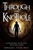 Through the Knothole: Real Biblical Spirituality