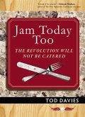 Jam Today Too: The Revolution Will Not Be Catered