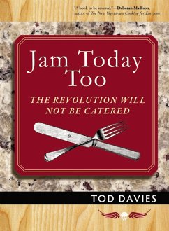 Jam Today Too: The Revolution Will Not Be Catered - Davies, Tod