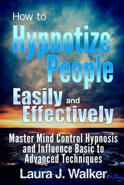 How to Hypnotize People Easily and Effectively - J. Walker, Laura