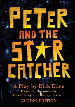 Peter and the Starcatcher-Acting Edition - Elice, Rick