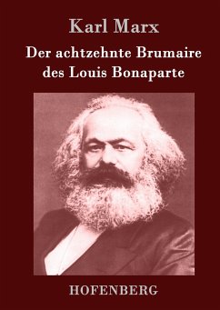 Der achtzehnte Brumaire des Louis Bonaparte - Marx, Karl