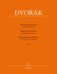 Romantische Stücke (Romantické kusy) op. 75 für Violine und Klavier - Dvorak, Antonin