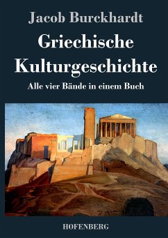 Griechische Kulturgeschichte - Jacob Burckhardt