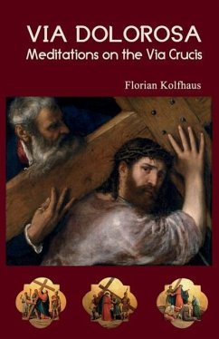 Via Dolorosa: Meditations on the Via Crucis - Kolfhaus, Florian