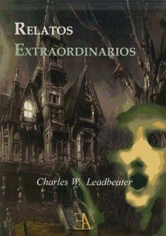 Relatos extraordinarios - Leadbeater, C. W.