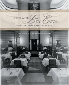 Lunch with Lady Eaton: Inside the Dining Rooms of a Nation - Anderson, Carol; Mallinson, Katharine