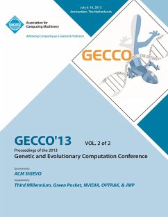 Gecco 13 Proceedings of the 2013 Genetic and Evolutionary Computation Conference V2 - Gecco 13 Conference Committee