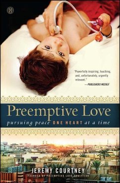 Preemptive Love: Pursuing Peace One Heart at a Time - Courtney, Jeremy