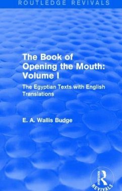 The Book of Opening the Mouth: Vol. I (Routledge Revivals) - Budge, E A Wallis