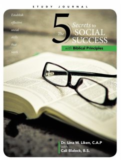 The 5 Secrets to Social Success with Biblical Principles - Liken, Lina W.; Blalock Bs, Cali; Liken, Lina W.