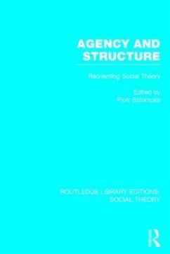Agency and Structure (Rle Social Theory) - Sztompka, Piotr