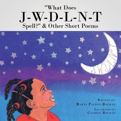 &quote;What Does J-W-D-L-N-T Spell?&quote; & Other Short Poems
