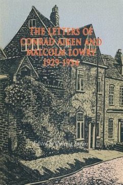 Letters of Conrad Aiken and Malcolm Lowry, 19291954 von Conrad Aiken ...