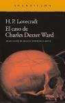 El caso de Charles Dexter Ward - Lovecraft, H. P.; Howard Phillips Lovecraft