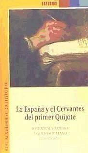 La España y el Cervantes del primer Quijote - Alcalá-Zamora, José N.