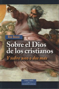 Sobre el Dios de los cristianos: Y sobre uno o dos más