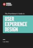 The Practitioner's Guide to User Experience Design