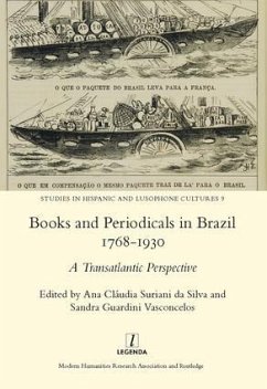 Books and Periodicals in Brazil 1768-1930 - Silva, Ana Claudia Suriani Da