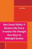 Red Dwarf District 9 Elysium Life Force Invasion The Triangle 5ive Days to Midnight Eureka