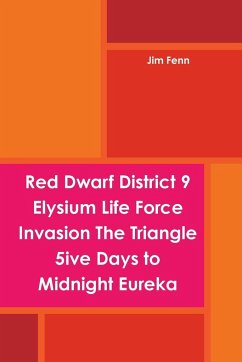 Red Dwarf District 9 Elysium Life Force Invasion The Triangle 5ive Days to Midnight Eureka - Fenn, Jim