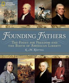 Founding Fathers: The Fight for Freedom and the Birth of American Liberty - Kostyal, K. M.