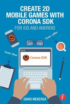 Create 2D Mobile Games with Corona SDK - Mekersa, David