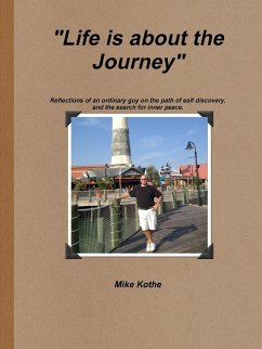 Life is about the Journey - Kothe, Mike