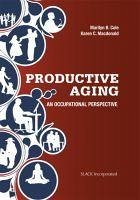 Productive Aging - Cole, Marilyn B; Crane Macdonald, Karen