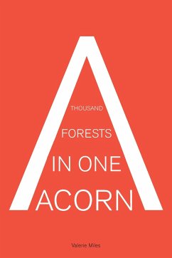 A Thousand Forests in One Acorn - Miles, Valerie