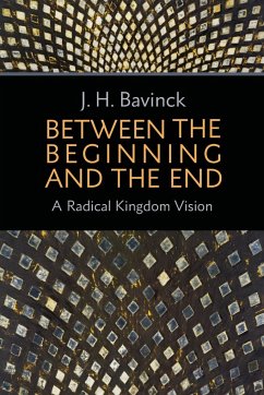 Between the Beginning and the End - Bavinck, J H