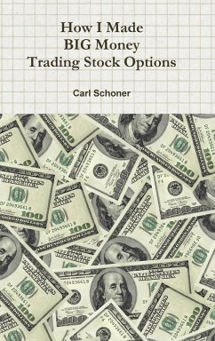 How I Made BIG Money Trading Stock Options - Schoner, Carl