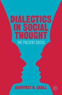 Dialectics in Social Thought - Skoll, Geoffrey R.