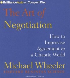 The Art of Negotiation: How to Improvise Agreement in a Chaotic World - Wheeler, Michael