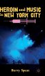 Heroin and Music in New York City - Bild 1