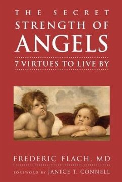 The Secret Strength of Angels: 7 Virtues to Live by - Flach, Frederic