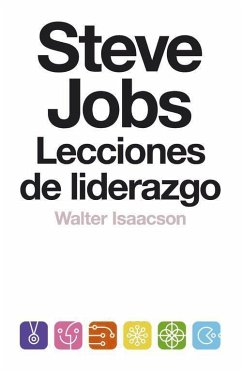 Steve Jobs : lecciones de liderazgo - Isaacson, Walter