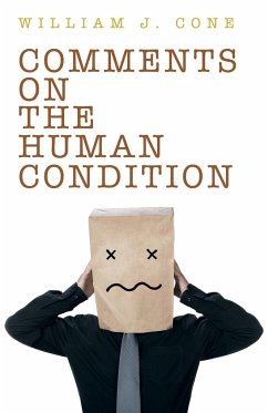 Comments on the Human Condition - Cone, William J.
