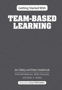 Getting Started With Team-Based Learning - Sibley, Jim; Ostafichuk, Pete
