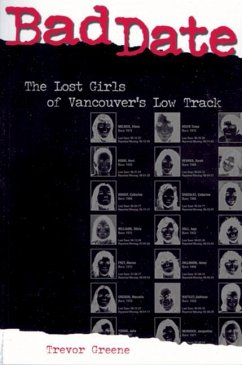 Bad Date: The Lost Girls of Vancouver's Low Track - Greene, Trevor