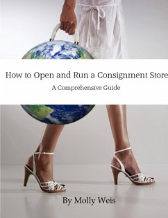 How to Open and Run a Consignment Store - Weis, Molly