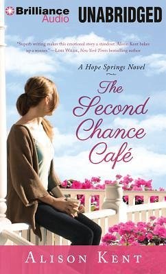 The Second Chance Café - Kent, Alison