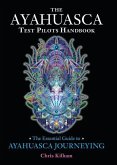 The Ayahuasca Test Pilots Handbook