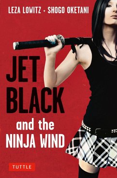 Jet Black and the Ninja Wind - Lowitz, Leza; Oketani, Shogo
