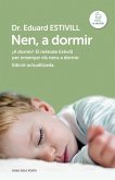 Nen, a dormir : el mètode Estivill per ensenyar els nens a dormir Nen, a dormir : el mètode Estivill per ensenyar els nens a dormir